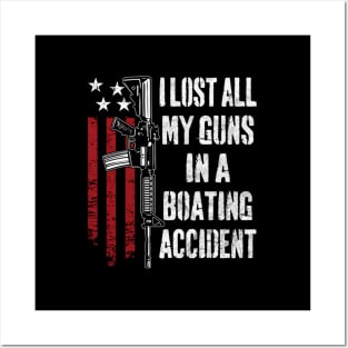 I Lost All My Guns In Boating Accident Gun Right Ar-15 Owner Posters and Art